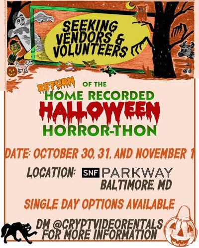 Seeking vendors and volunteers for the Return of the Home Recorded Halloween Horror-Thon, October 30, 31 and November 1 at SNF Parkway, Baltimore, MD. DM @cryptvideorentals for more information.